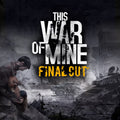 This War of Mine: Final Cut (PS5)